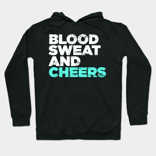 Blood, Sweat, And Cheers | Funny Cheerleader Hoodie by MeatMan